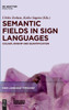 Semantic Fields in Sign Languages