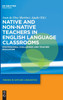 Native and Non-Native Teachers in English Language Classrooms