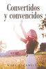 Convertidos Y Convencidos