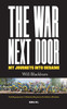 THE WAR NEXT DOOR, MY JOURNEYS INTO UKRAINE