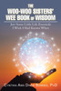 The Woo-Woo Sisters' Wee Book of Wisdom