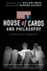 House of Cards and Philosophy