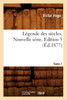 Légende des siècles. Nouvelle série. Tome 1,Edition 5 (Éd.1877)