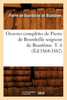 Oeuvres complètes de Pierre de Bourdeille seigneur de Brantôme. T. 6 (Éd.1864-1882)