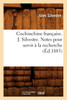 Cochinchine française. J. Silvestre. Notes pour servir à la recherche (Éd.1883)