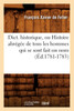 Dict. historique, ou Histoire abrégée de tous les hommes qui se sont fait un nom (Éd.1781-1783)