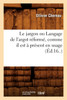 Le jargon ou Langage de l'argot réformé, comme il est à présent en usage (Éd.16..)