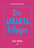 Die Jakarta Trilogie