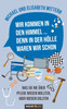 Wir kommen in den Himmel ... denn in der Hölle waren wir schon