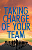 Taking Charge Of Your Team