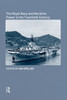 The Royal Navy and Maritime Power in the Twentieth Century