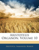 Aristotelis Organon, Volume 10