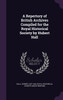A Repertory of British Archives Compiled for the Royal Historical Society by Hubert Hall