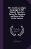 The Blaine and Logan Campaign of 1884. Blaine's Speeches During the Canvass, and Some of his Public Letters