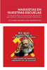 MARXISTAS EN NUESTRAS ESCUELAS