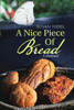 A Nice Piece Of Bread