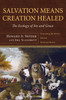 Salvation Means Creation Healed