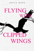 Flying With Clipped Wings