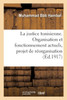 La justice tunisienne. Organisation et fonctionnement actuels, projet de réorganisation