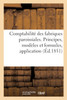 Comptabilité des fabriques paroissiales comprenant. Exposé des principes. Modèles et formules
