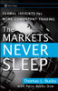 The Markets Never Sleep