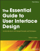 The Essential Guide to User Interface Design
