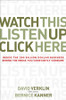 Watch This, Listen Up, Click Here