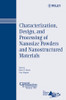 Characterization, Design, and Processing of Nanosize Powders and Nanostructured Materials