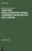 Von den Möglichkeiten einer ›inneren‹ Geschichte des Lesens