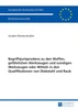 Begriffsjurisprudenz zu den Waffen, gefaehrlichen Werkzeugen und sonstigen Werkzeugen oder Mitteln in den Qualifikationen von Diebstahl und Raub