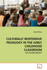 CULTURALLY RESPONSIVE PEDAGOGY IN THE EARLY CHILDHOOD CLASSROOM