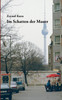 Im Schatten der Mauer