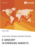 E-Grocery in Emerging Markets. Major Players, Strategies, and Market Structures