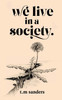 we live in a society.