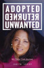 Adopted, Returned, Unwanted
