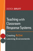 Teaching with Classroom Response Systems