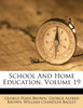 School And Home Education, Volume 19