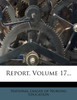 Report, Volume 17...