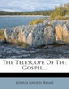The Telescope Of The Gospel...