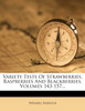 Variety Tests Of Strawberries, Raspberries And Blackberries, Volumes 143-157...