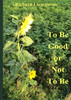 To Be Good or Not To Be - English version