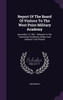 Report Of The Board Of Visitors To The West Point Military Academy