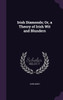 Irish Diamonds; Or, a Theory of Irish Wit and Blunders