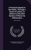 A Practical Appeal to the Public, Through a Series of Letters, in Defence of the New System of Physic by ... Hahnemann ...