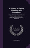 A Primer in Equity Pleading and Procedure