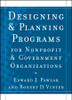 Designing and Planning Programs for Nonprofit and Government Organizations