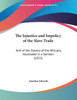 The Injustice and Impolicy of the Slave Trade