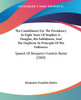 The Candidature For The Presidency In Eight Years Of Stephen A. Douglas, His Selfishness, And The Duplicity In Principle Of His Followers