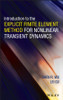 Introduction to the Explicit Finite Element Method for Nonlinear Transient Dynamics