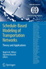Schedule-Based Modeling of Transportation Networks